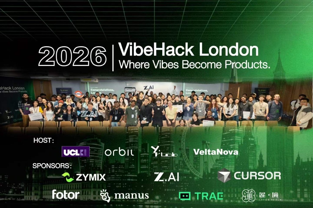 2026 VibeHack London — Orbit and Z.ai co-hosted live event at UCL